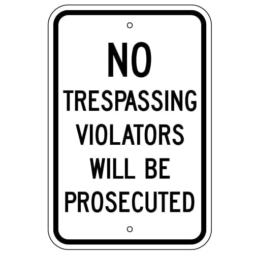 No Trespassing Violators Will Be Prosecuted Sign